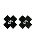 Black X-shape nipple pasties with bold 'FUCK ME' text on front